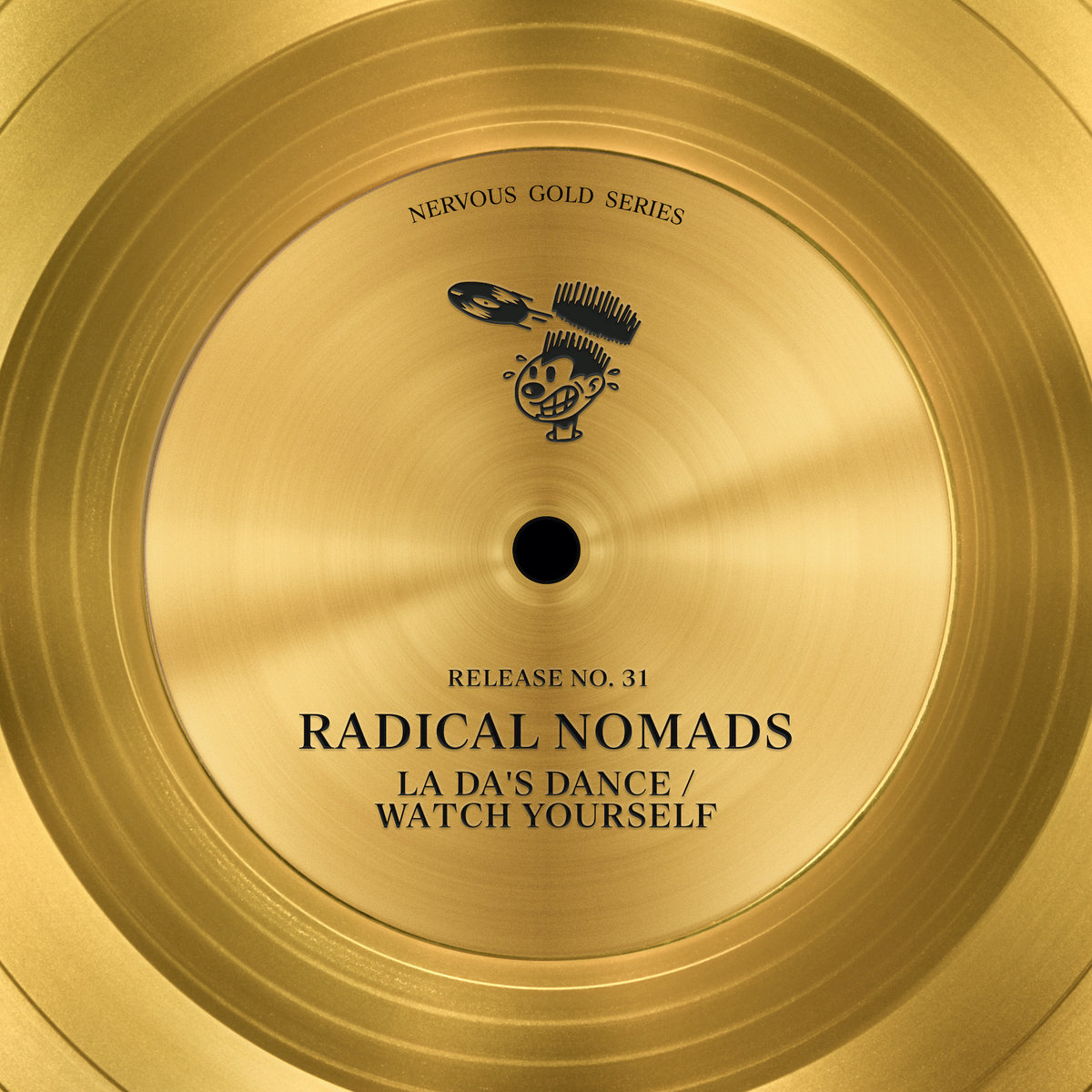 La Da's Dance / Watch Yourself Radical Nomads Nervous Records