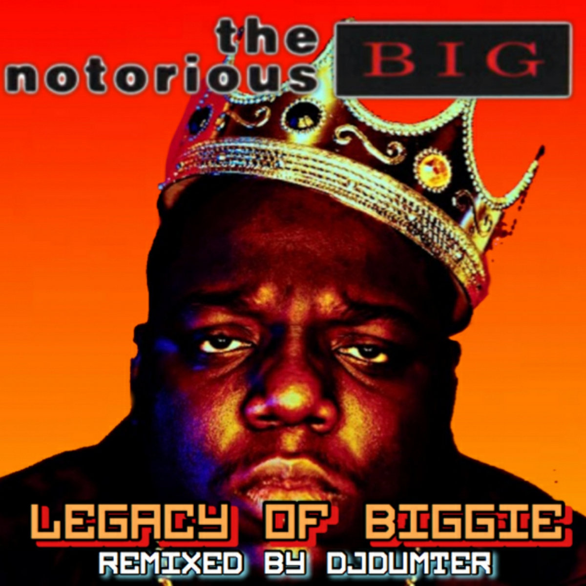 Legacy of Biggie Remixed by DJDumter The Notorious B.I.G DJDumter
