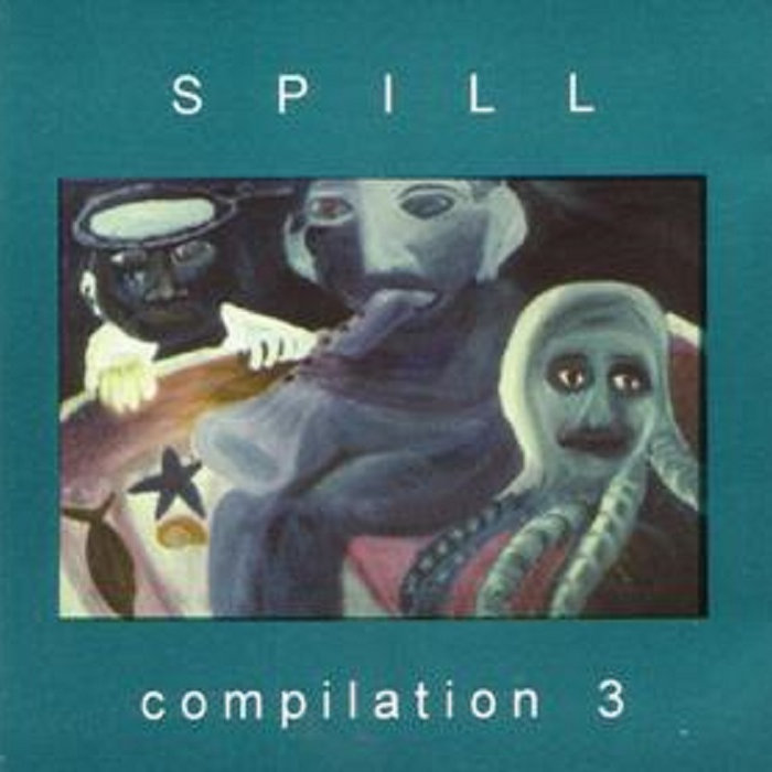 Spill Compilation 3 the SPILL Label