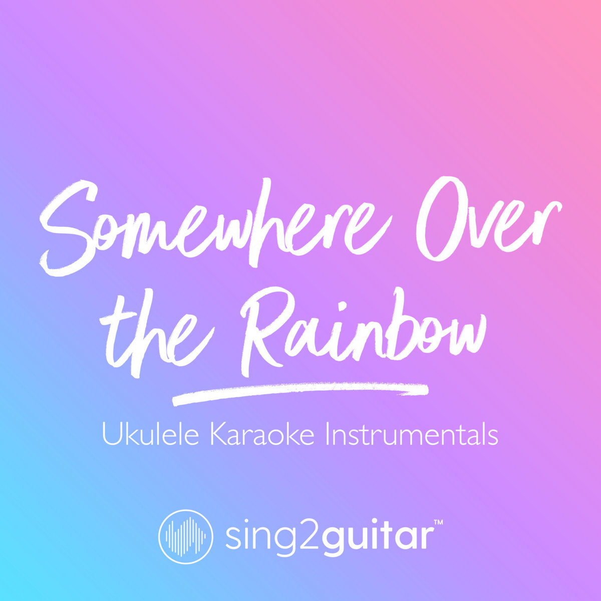 Somewhere Over the Rainbow (Ukulele Karaoke Instrumentals) Sing2Guitar