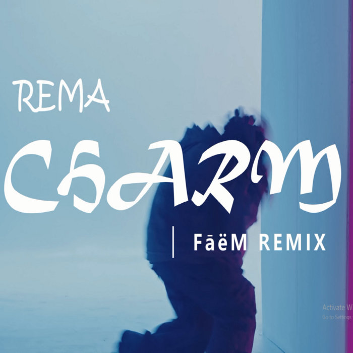 Rema Charm (FāëM Remix) FāëM