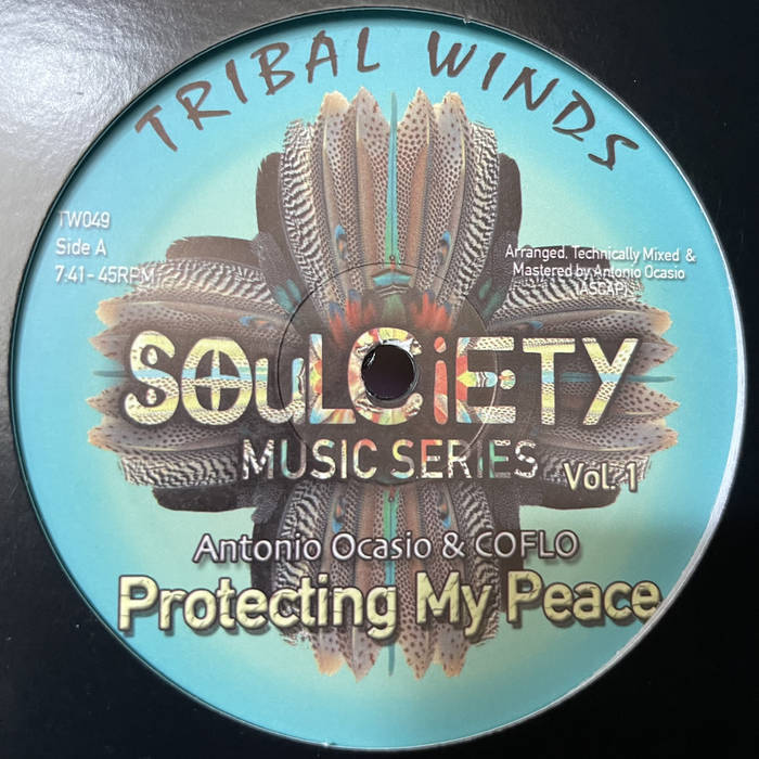 Antonio Ocasio & COFLO Protecting My Peace Antonio Ocasio/Tribal Winds