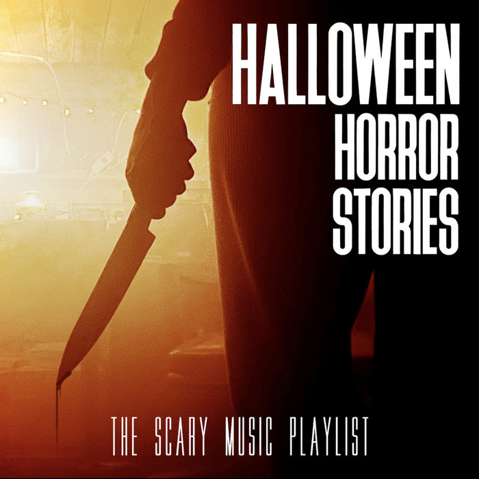 Halloween Horror Stories (The Scary Music Playlist) Various Artists Cinema Hotel Studios