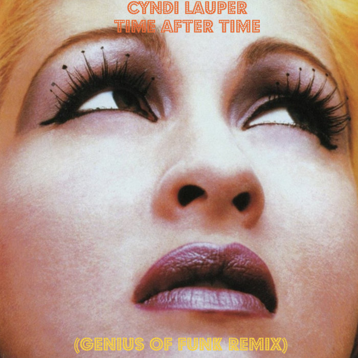 Cyndi Lauper Time After Time (Genius Of Funk Remix) Cyndi Lauper