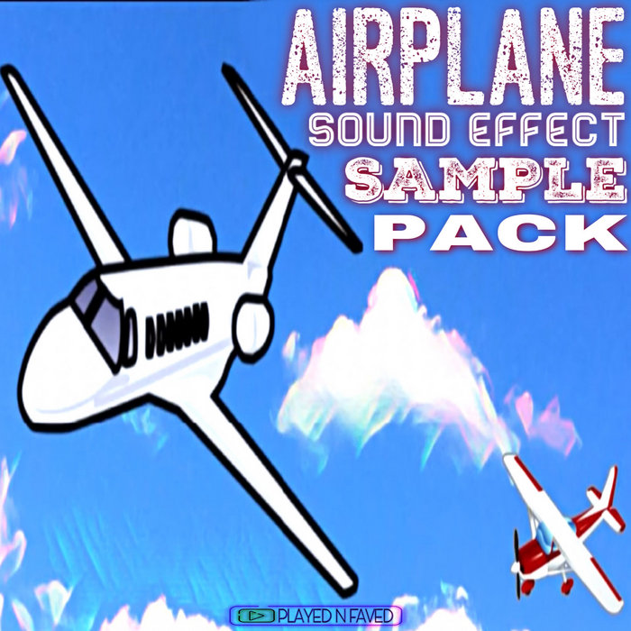 Airplane Sound Effect Sample Pack Played N Faved