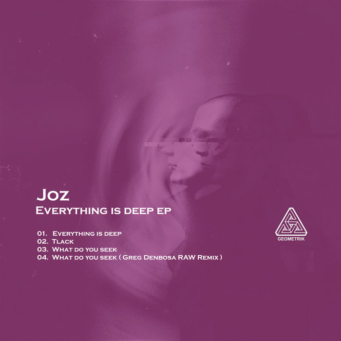Joz Everything is deep ep Geometrik
