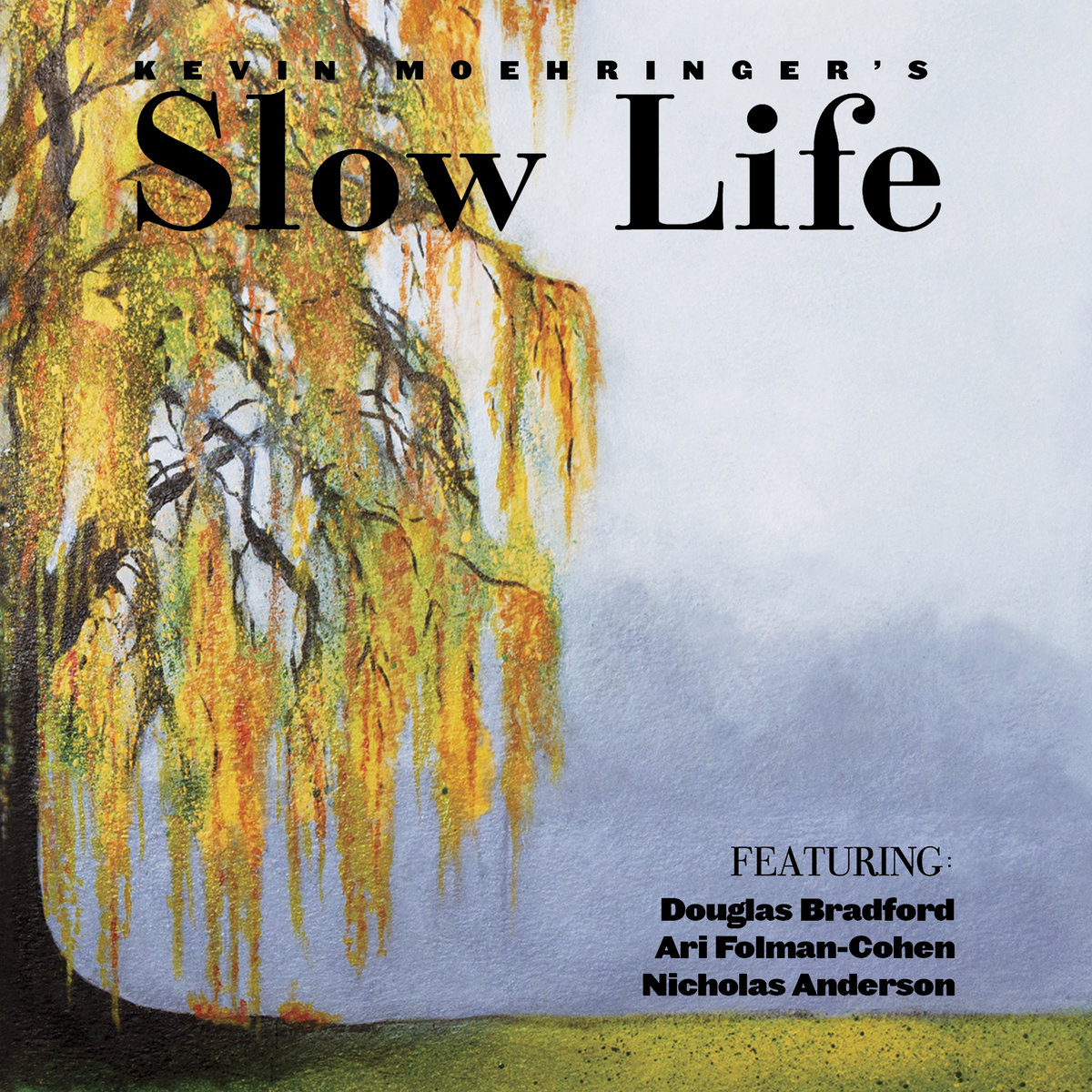 Slow Life Kevin Moehringer