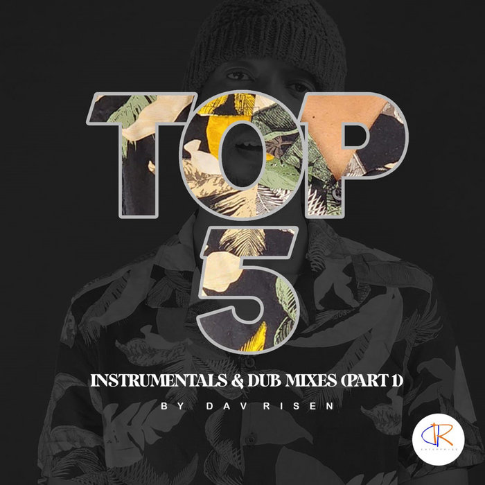 TOP5 Instrumentals & Dub Mixes (PART 1) Dav Risen
