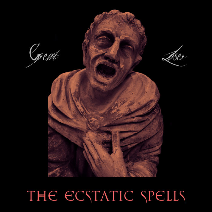Great Loser The Ecstatic Spells