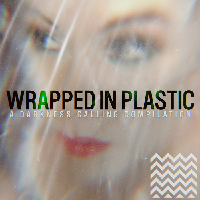Wrapped in Plastic Darkness Calling