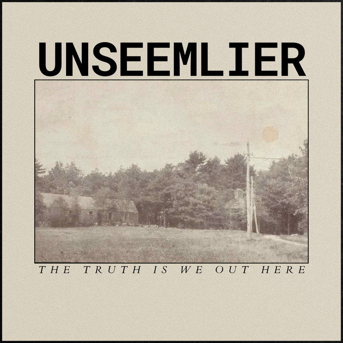 The Truth Is We Out Here Unseemlier Sell The Heart Records