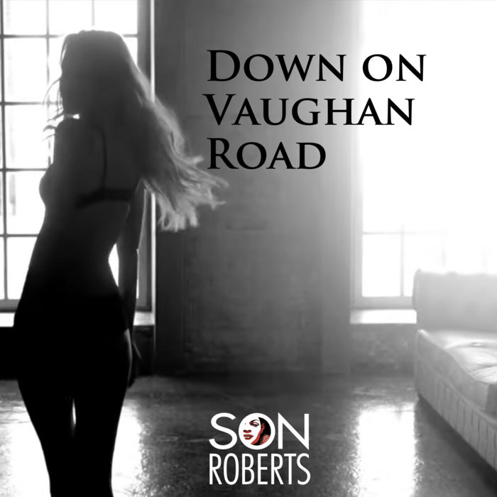 Down on Vaughan Road Single & Video Son Roberts