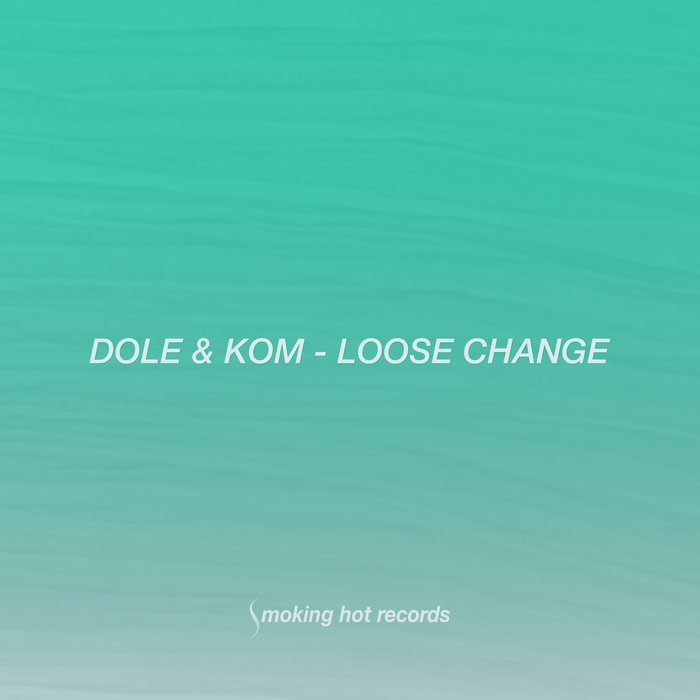 Loose Change Dole & Kom