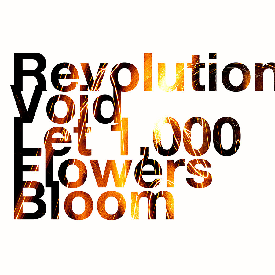 Let 1,000 Flowers Bloom Revolution Void