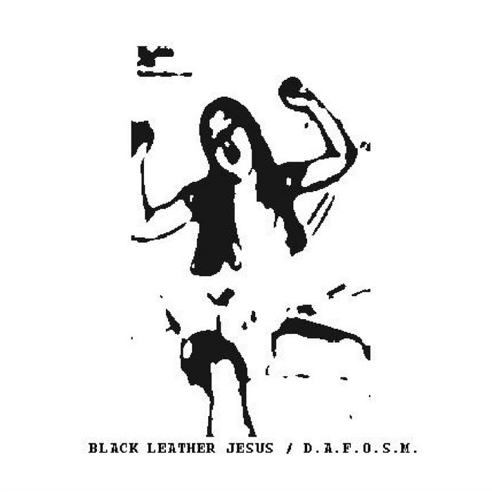 Black Leather Jesus / D.A.F.O.S.M. split album (1995) Bizarreshampoo