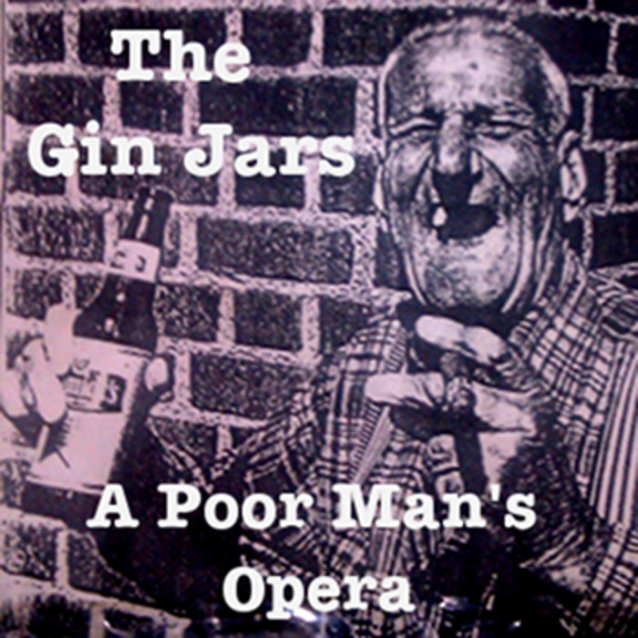 A Poor Man's Opera The Gin Jars