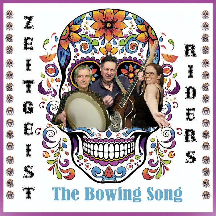 The Bowing Song ZEITGEIST RIDERS