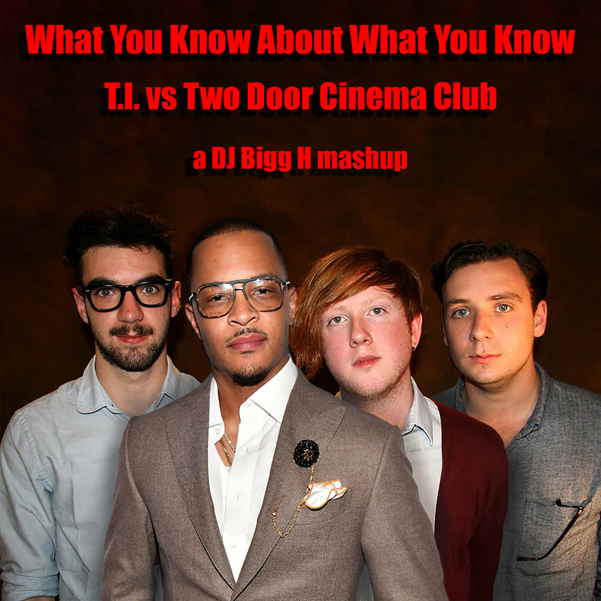 What You Know About What You KnowT.I. vs Two Door Cinema Club DJ Bigg H
