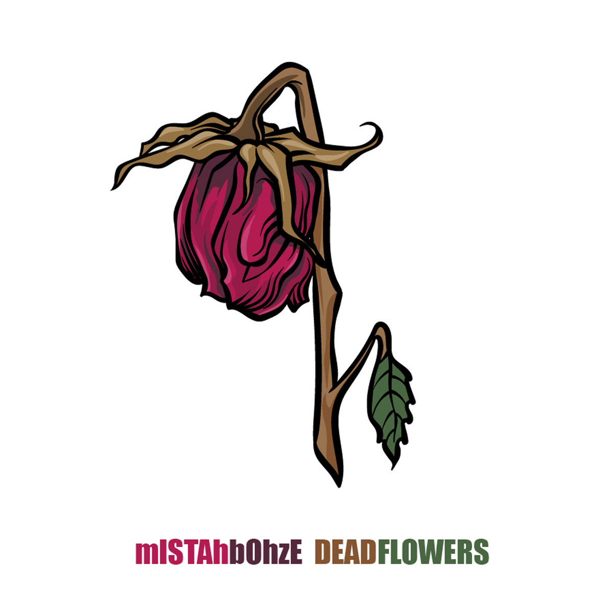 Dead Flowers mISTAh bOhzE southside deluxe