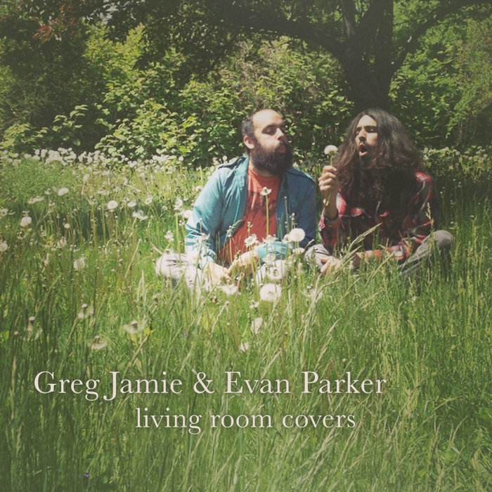 Living Room Covers Greg Jamie & Evan Parker