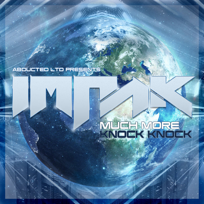 Much More / Knock Knock [Abducted LTD] Impak Abducted Records
