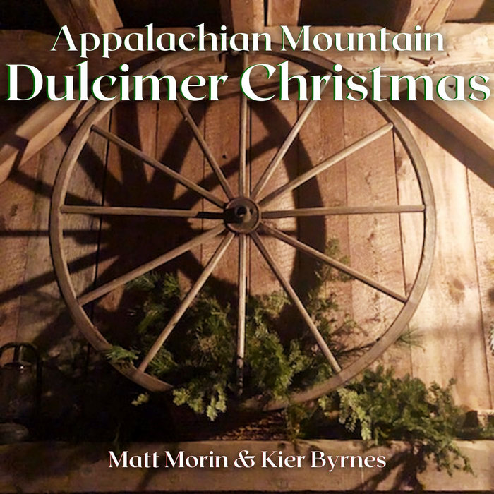 Appalachian Mountain Dulcimer Christmas Matt Morin and Kier Byrnes