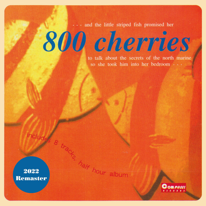 800 cherries (2022 Remaster) 800 cherries KiliKiliVilla