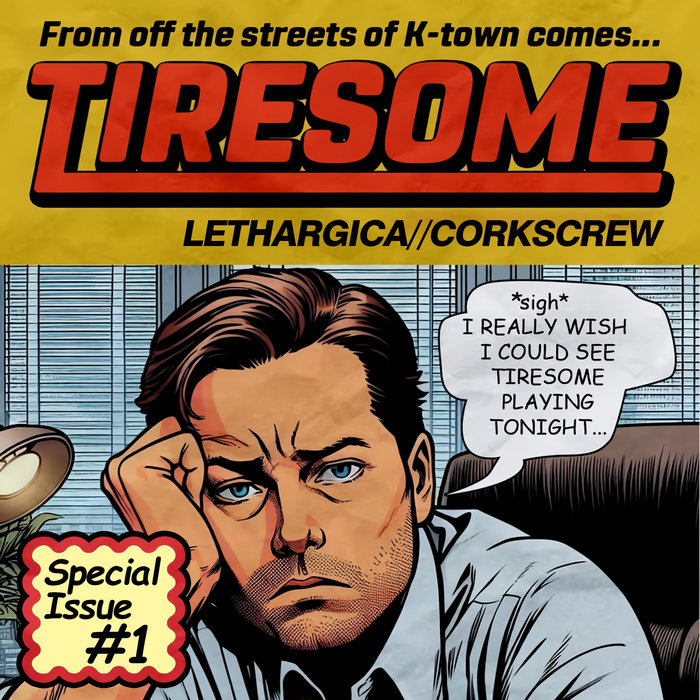 Lethargica//Corkscrew Tiresome No Match Records