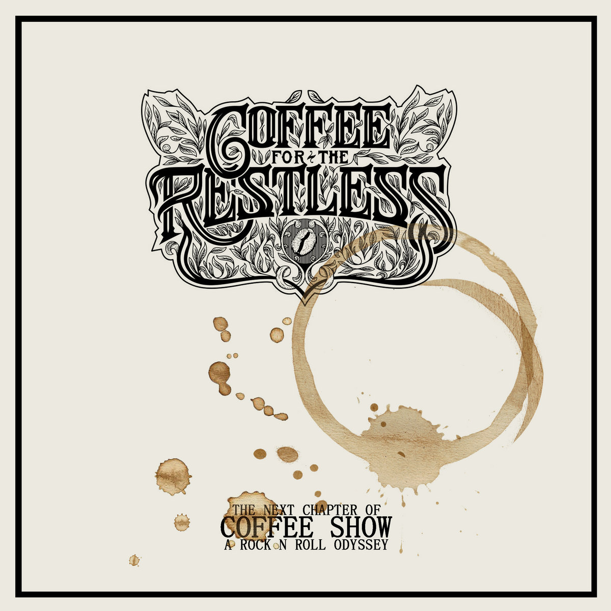 The Next Chapter of Coffee Show Coffee For The Restless