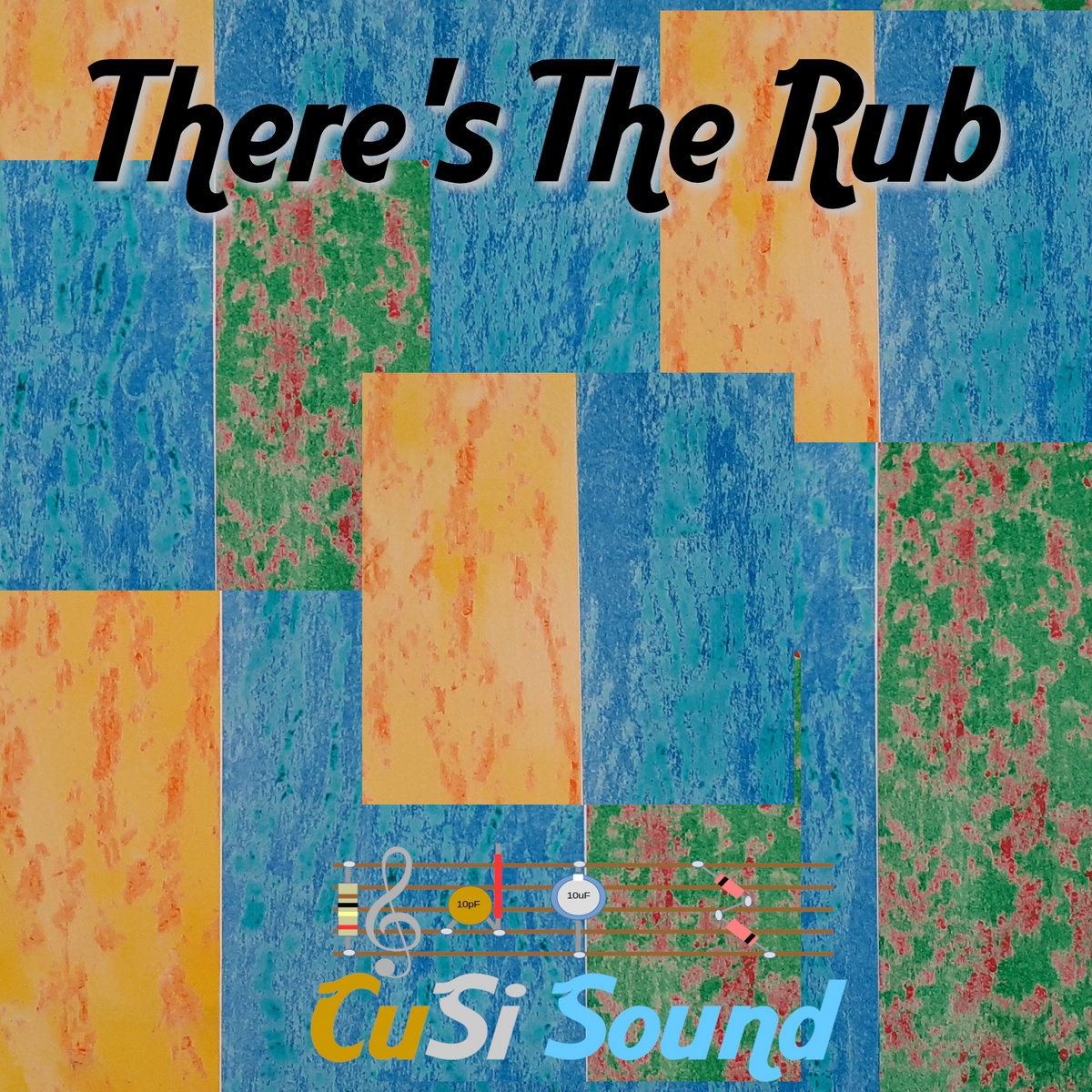There's The Rub CuSi Sound