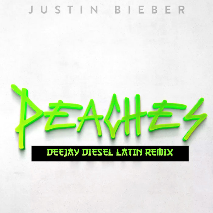 PEACHES (DEEJAY DIESEL LATIN REMIX) DeejayDiesel