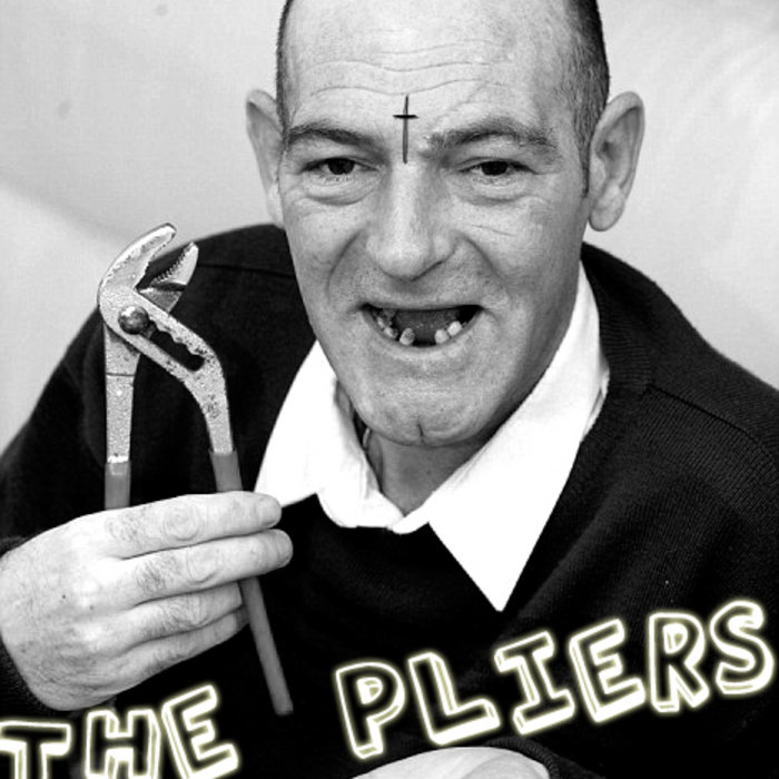 The pliers The Pliers