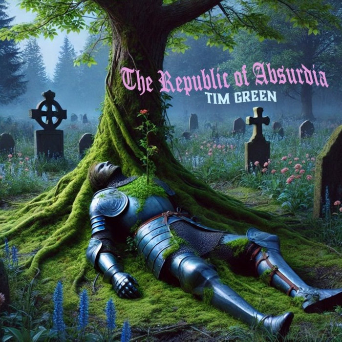 The Republic of Absurdia Tim Green (Greeny)