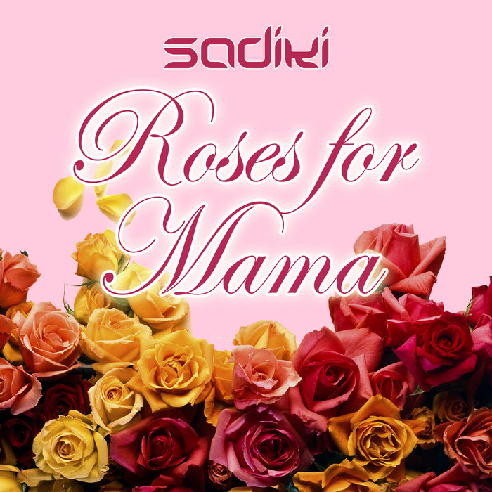 Roses for Mama (EP) Sadiki