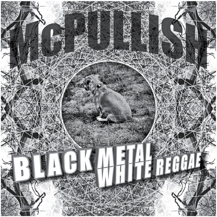 Black Metal White Reggae McPullish