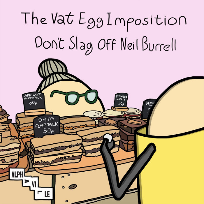 The Vat Egg Imposition Don't Slag Off Neil Burrell Alphaville Records