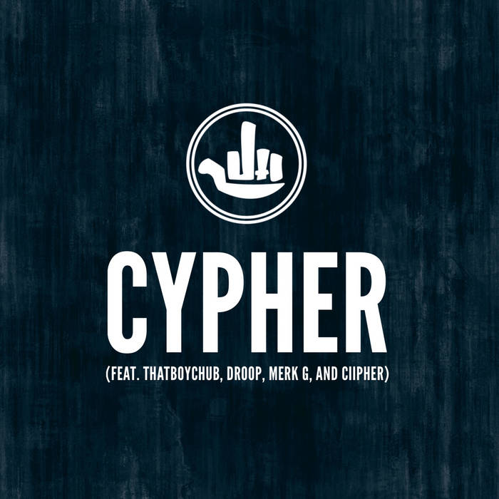 Cypher (feat. ThatBoyChub, Droop, Merk G, and Ciipher) Joon the Introvert