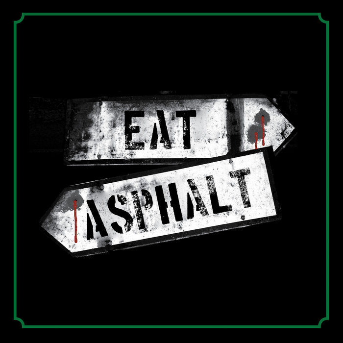 Eat Asphalt Eat Asphalt