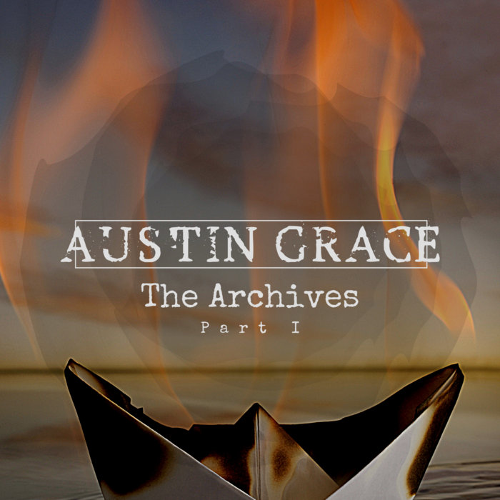 The Archives Part I Austin Grace Austin Grace Music