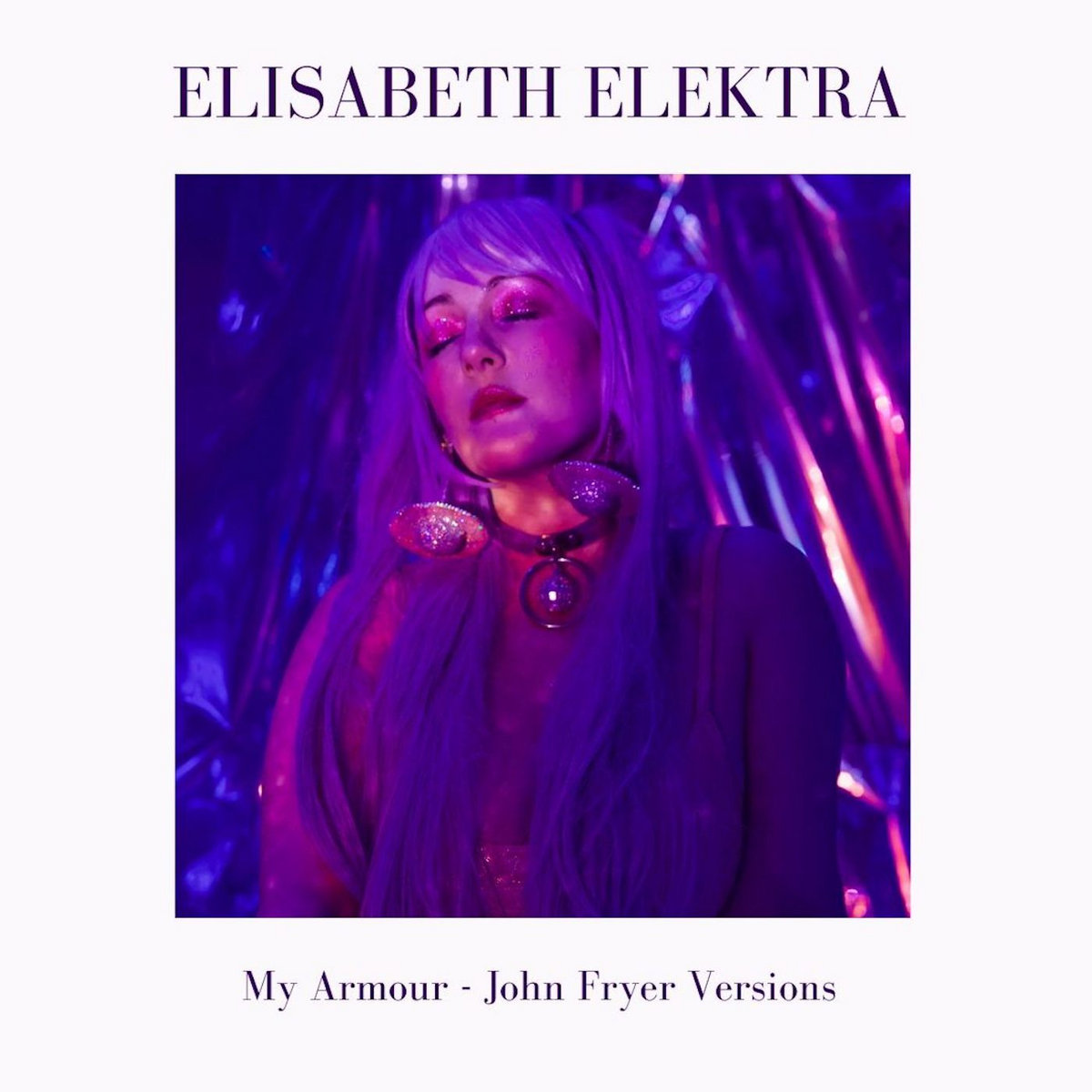 My Armour John Fryer Versions Elisabeth Elektra + John Fryer
