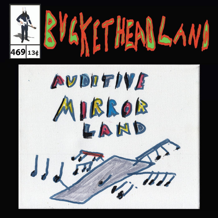 Live Auditive Mirror Land Bucketheadland