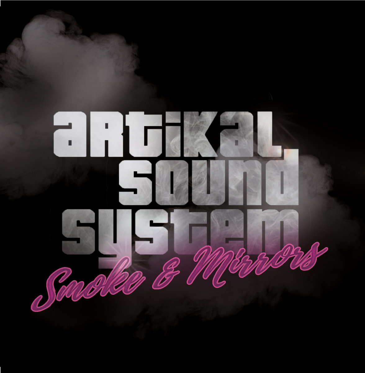 Smoke & Mirrors Artikal Sound System