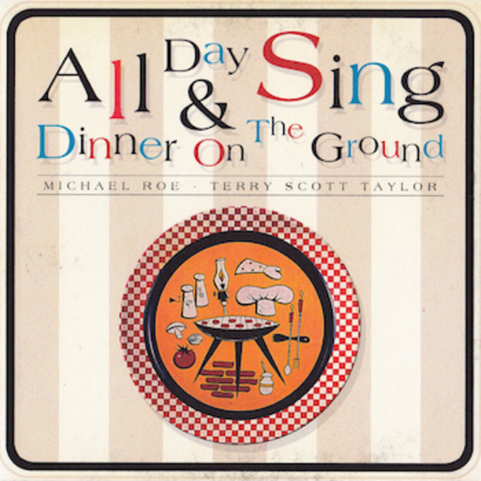 All Day Sing & Dinner On The Ground (Michael Roe & Terry Scott Taylor