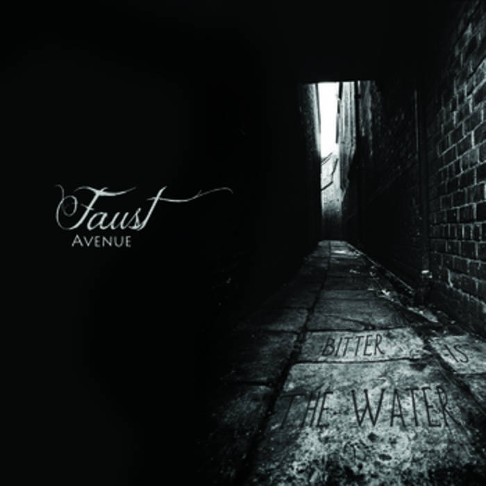 Bitter is the Water Faust Avenue