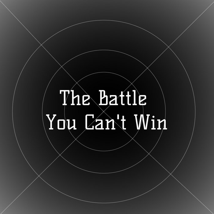 The Battle you can't Win ArkinesVT