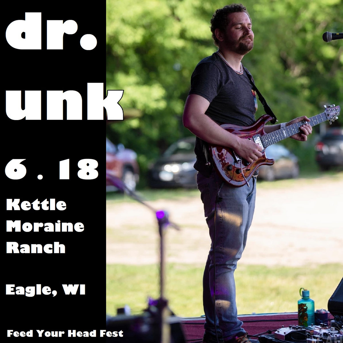 2022/06/18 Eagle, WI Kettle Moraine Ranch "Feed Your Head Fest" Dr. Unk