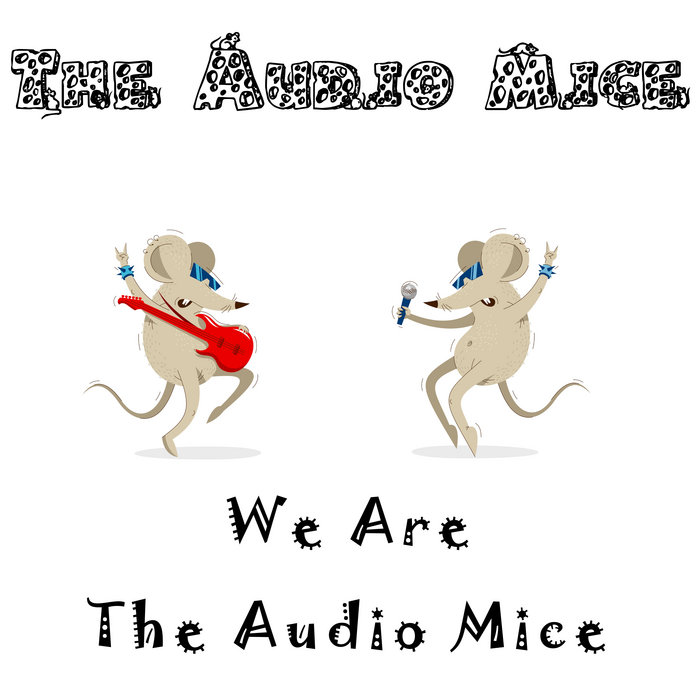 We Are The Audio Mice The Audio Mice