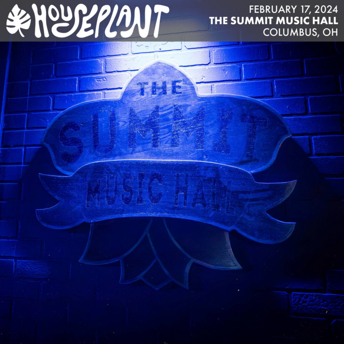 24/02/17 The Summit Music Hall, Columbus OH Houseplant