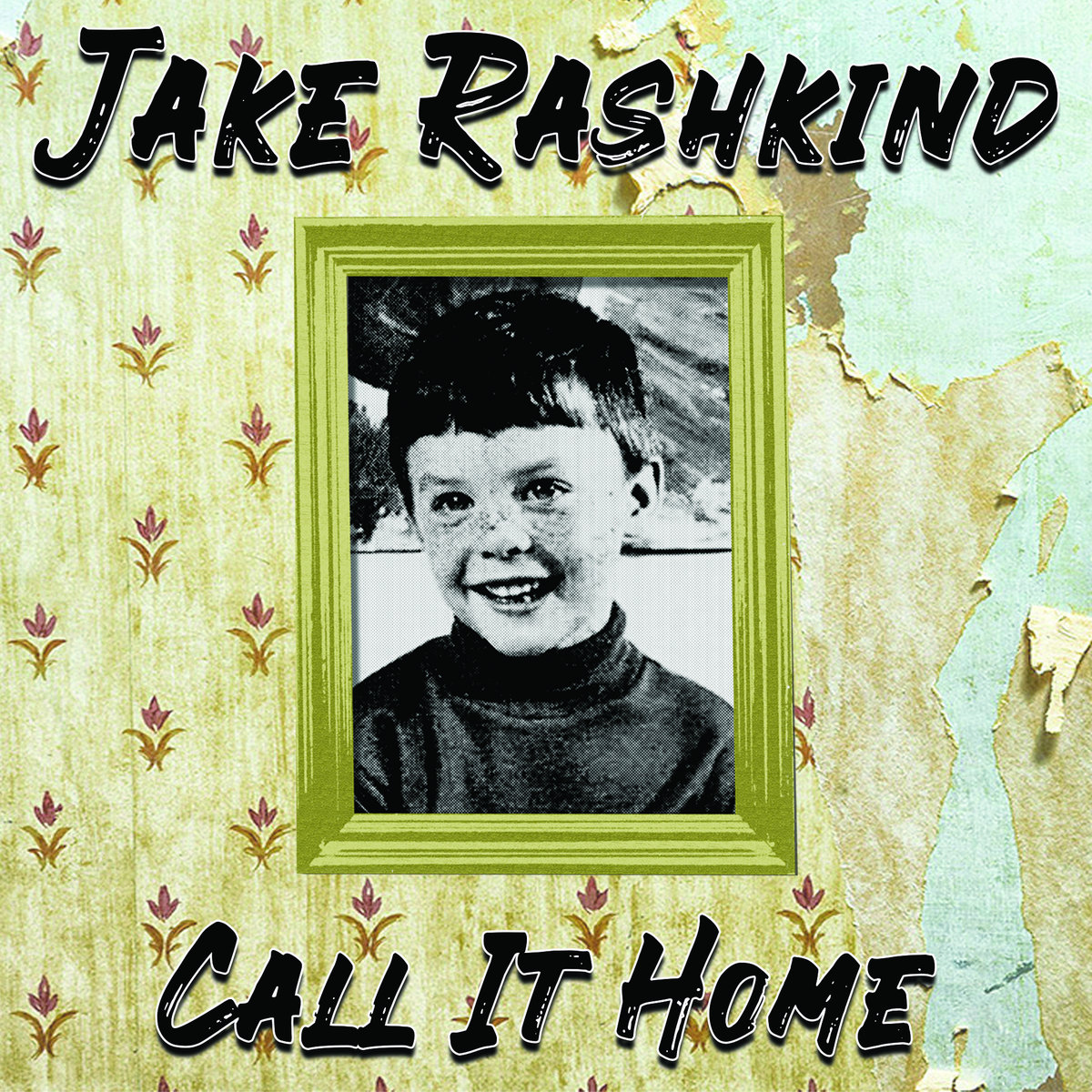 Call It Home Jake Rashkind