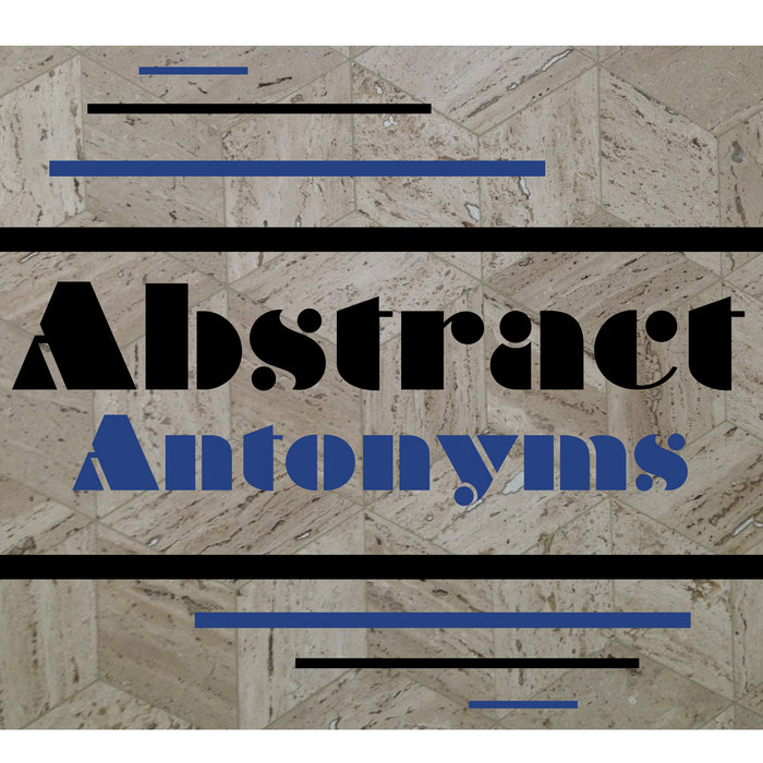 Abstract Antonyms Abstract Antonyms